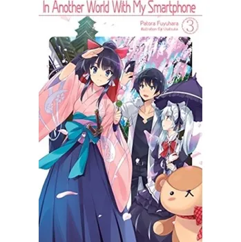 In Another World With My Smartphone: Volume 3 - Fuyuhara, Patora