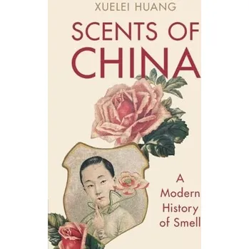 Cizí jazyk Scents of China - Huang, Xuelei (University of Edinburgh)