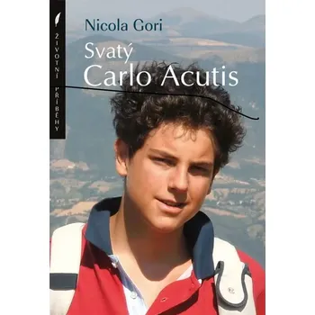 Duchovní literatura Svatý Carlo Acutis - Nicola Gori (2024, brožovaná, 2.vydání)