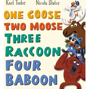 Kniha One Goose, Two Moose, Three Raccoon, Four Baboon - Tudor, Kael