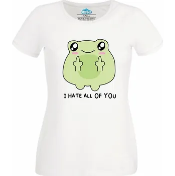 Dámské tričko Žába Všechny vás nenávidím Frog I Hate All of You (Velikost: 4XL, Barva: Bílá)