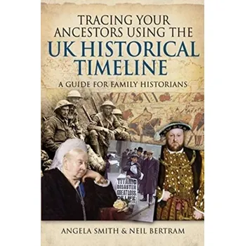 Tracing your Ancestors using the UK Historical Timeline - Smith, Maya Angela