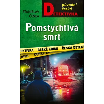 Kniha Pomstychtivá smrt - Stanislav Češka (E-Kniha)
