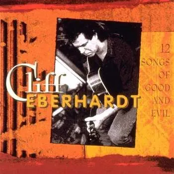 Zahraniční hudba CD Cliff Eberhardt: 12 Songs of Good & Evil 1997