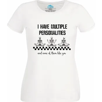 Dámské tričko Mám více osobností, žádná tě nemá ráda (Velikost: 4XL, Barva: Bílá)