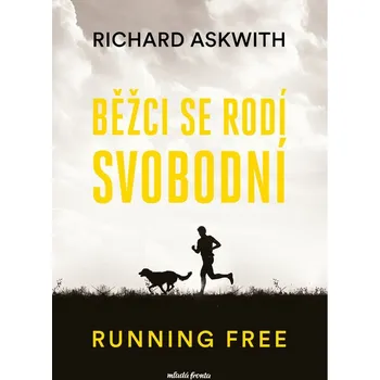Běžci se rodí svobodní - Richard…