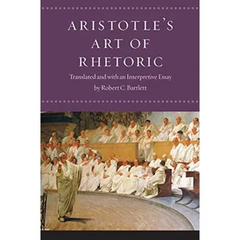 Aristotle's Art of Rhetoric - Aristotle, Robert C