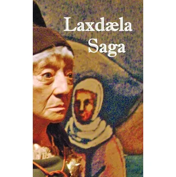 Bystrá hlava Laxdala Saga - The Laxdale Saga - with Map and Section Headings - Anonymous