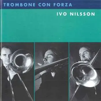 Zahraniční hudba CD Ivo Nilsson: Trombone Con Forza 2018