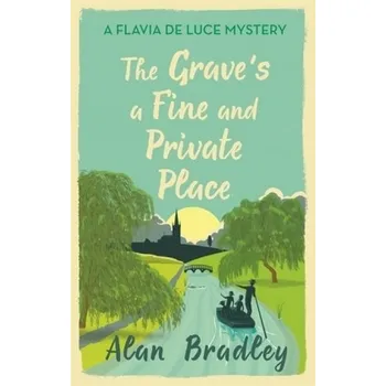 The Grave's a Fine and Private Place - Bradley, Alan