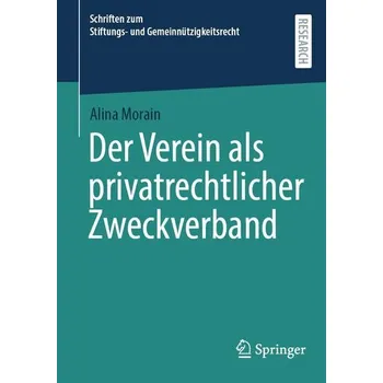 Der Verein als privatrechtlicher Zweckverband - Morain, Alina