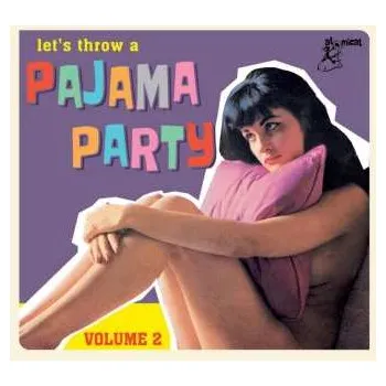 Zahraniční hudba CD Various: Let's Throw A Pajama Party Volume 2 2020
