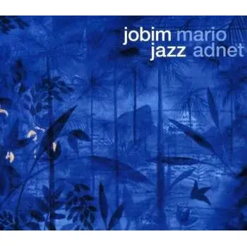 Zahraniční hudba CD Mario Adnet: Jobim Jazz 2008