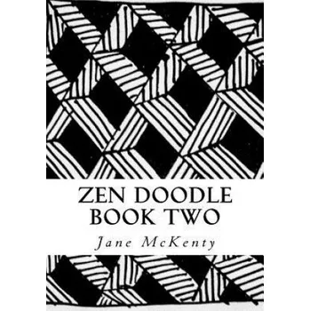 Populárně naučná literatura pro dospělé Zen Doodle: The Art of Zen Drawing.Master Zen Doodle with Step by Step Instructions. Book two – Jane McKenty (EN)