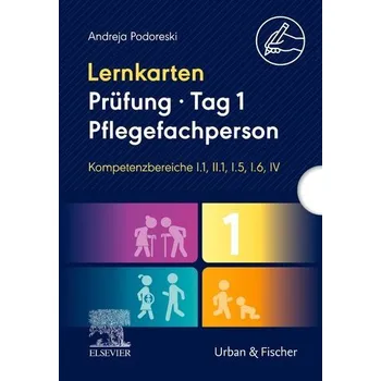 Lernkarten Prüfung - Tag 1, Pflegefachperson, Kompetenzbereiche I.1, II.1, I.5, I.6, IV - Podoreski, Andreja