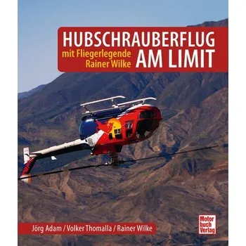 Hubschrauberflug am Limit - Adam, Jörg