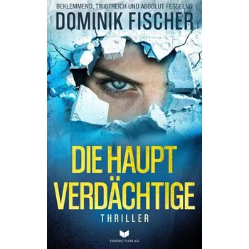 Die Hauptverdächtige - Fischer, Dominik