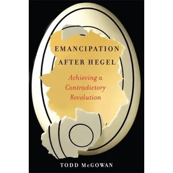 Cizojazyčná kniha Emancipation After Hegel - McGowan, Todd (University of Vermont)