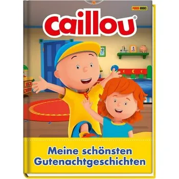 Pohádka Caillou: Die schönsten Gutenachtgeschichten - Weber, Claudia