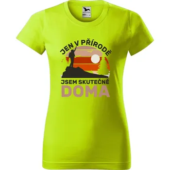 Dámské oblečení DOBRÝ TRIKO Dámské tričko Jen v přírodě jsem doma Barva: Limetková, Velikost: M