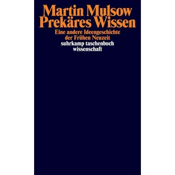 Prekäres Wissen - Mulsow, Martin [DE] (2025, Brožovaná, Suhrkamp Verlag)