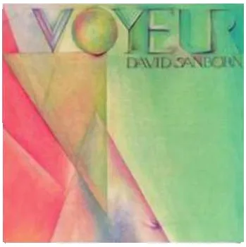 Zahraniční hudba CD David Sanborn: Voyeur 1990