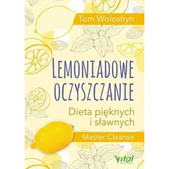 Lemoniadowe oczyszczanie - Tom Woloshyn