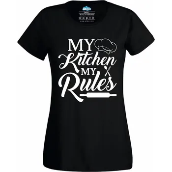 Dámské tričko Moje kuchyň, moje pravidla My Kitchen My Rules (Velikost: 4XL, Barva: Černá)