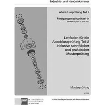 PAL-Musteraufgabensatz - Abschlussprüfung Teil 2 - Fertigungsmechaniker/-in (M 0596)
