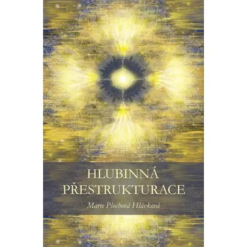 Hlubinná přestrukturace - Mgr. Marie Plochová Hlávková, Ph.D. (2019, brožovaná)