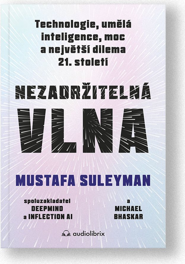 Nezadržitelná vlna (Michael Bhaskar, Mustafa Suleyman, 2024) - kniha
