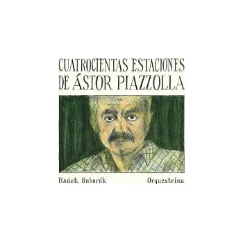 Česká hudba Radek Baborák Orquestrina – Cuatrocientas Estaciones de Ástor Piazzolla