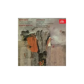 Česká hudba Smetanovo kvarteto – Eben, Pauer, Mácha: Smyčcové kvartety