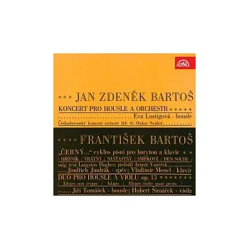 Česká hudba Různí interpreti – Bartoš Jan Zdeněk: Koncert pro housle a orchestr, Bartoš František: Černý...cyklus písní, Duo pro housle a violu