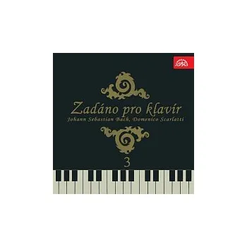 Hudba Různí interpreti – Zadáno pro klavír 3 Johann Sebastian Bach, Domenico Scarlatti