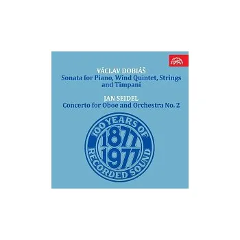 Hudba Václav Dobiáš, Jan Seidel – Dobiáš: Sonáta pro klavír, dech. kvinteto, smyčc. nástroje a tympány, Seidel: Koncert pro hoboj a orchestr č. 2