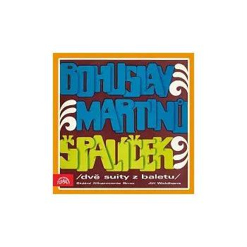 Česká hudba Bohuslav Martinů – Martinů: Špalíček