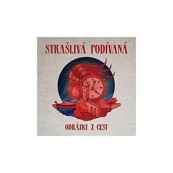 Česká hudba Strašlivá podívaná – Obrázky z cest