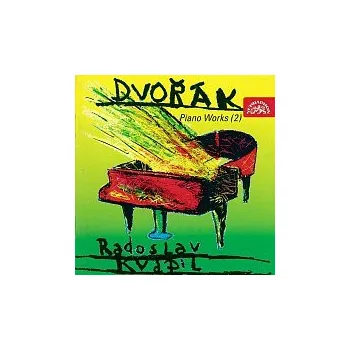 Česká hudba Antonín Dvořák, Radoslav Kvapil – Dvořák: Klavírní dílo (2).