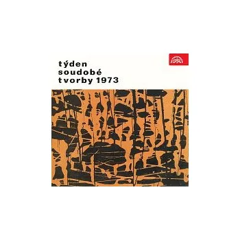 Česká hudba Různí interpreti – Týden soudobé tvorby 1973