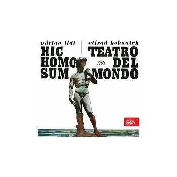 Česká hudba Různí interpreti – Kohoutek: Teatro del mondo, Lídl: Hic homo sum