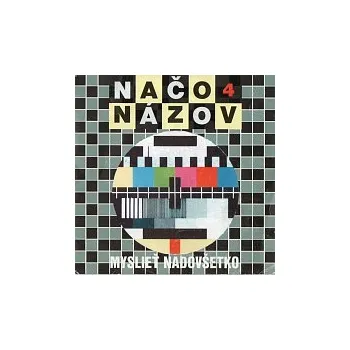 Hudba Načo názov – Myslieť nadovšetko