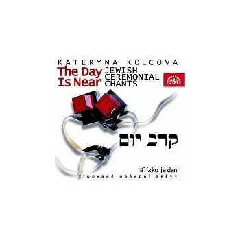Česká hudba Kateřina Kolcová – Blízko je den. Židovské obřadní zpěvy