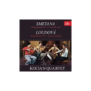 Česká hudba Kocianovo kvarteto – Smetana: Smyčcový kvartet č. 1 /Z mého života- Loudová: Smyčcový kvartet č. 2 (jednovětý)