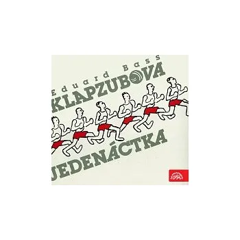 Česká hudba Eduard Bass, různí interpreti – Bass: Klapzubova jedenáctka