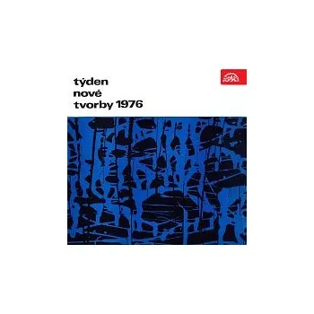 Česká hudba Různí interpreti – XX. Týden nové tvorby 1976 (Ctirad Kohoutek, Ladislav Kubík, Jan Tausinger)
