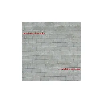 Česká hudba Perníková chaloupka – … s deštěm pod okap