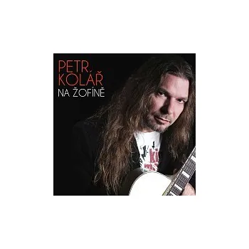 Česká hudba Petr Kolář – Na Žofíně LIVE