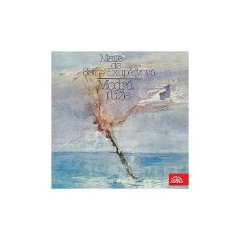 Česká hudba Vlasta Fabianová – Modrá růže. Vzpomínky Marie de Saint-Exupéryové a dopisy syna