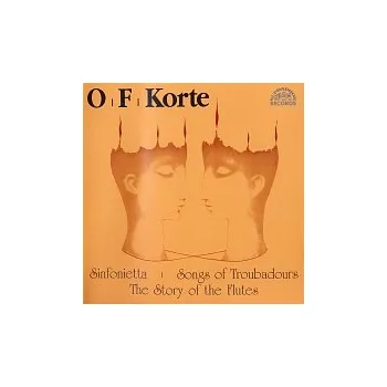 Česká hudba Různí interpreti – Korte: Symphonietta, Trobadorské zpěvy, Příběh fléten